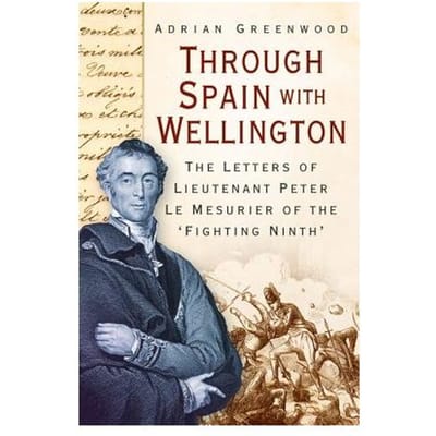 Through Spain With Wellington - Adrian Greenwood