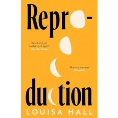 Reproduction - Louisa Hall