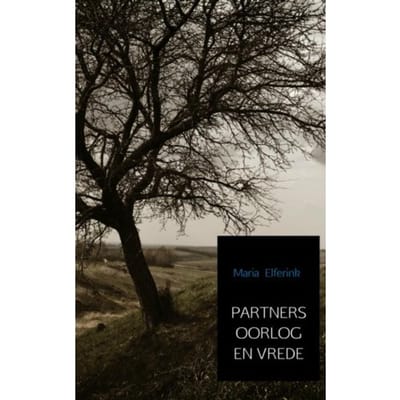 Partners Oorlog En Vrede - Maria Elferink