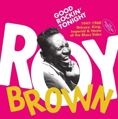 Good Rockin Tonight - The 1947-1960 Deluxe. King. Imperial & Home Of The Blues Sides