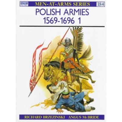 The Polish Armies, 1569-1696 - Richard Brzezinski