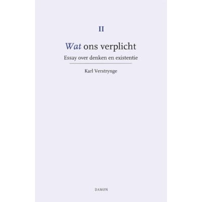 Essay Over Denken En Existentie - Wat Ons Verplicht - Karl Verstrynge