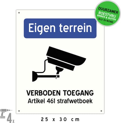 Pictogram/ bord Dibond + boorgaten | "Eigen terrein - Verboden toegang - Artikel 461 Strafwetboek" | 25 x 30 cm | Camerabewaking | CCTV | Verboden toegang | Roestvrij | Duurzaam | Privé parking | 1 stuk