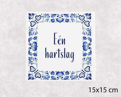 Spreuk tegel 15x15 cm Eén hartslag