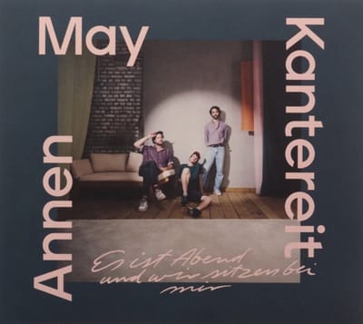 Annenmaykantereit: Es Ist Abend Und Wir Sitzen Bei Mir [CD]