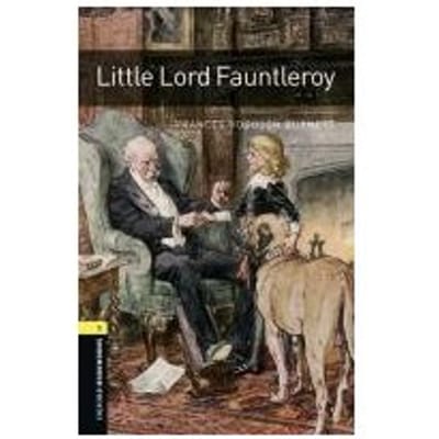 Oxford Bookworms Library: Level 1:: Little Lord Fauntleroy - Frances Hodgson Burnett