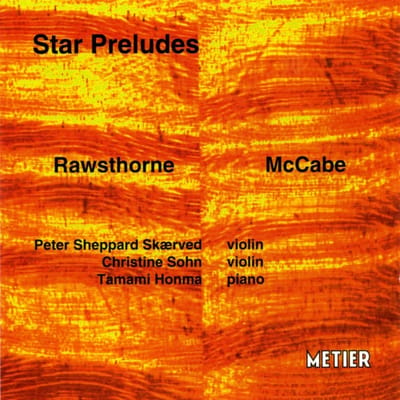 Peter SheppardSkaerved, Tamami Honma, Christine Sohn - Rawsthorne/McCabe: Star Preludes (CD)