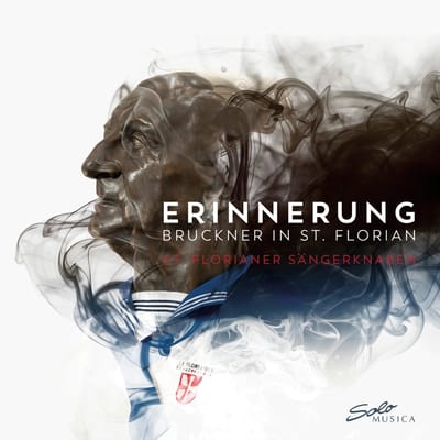 Alois Mühlbacher, Markus Stumpner, St. Florianer Sängerknaben - Bruckner: Erinnerung – Bruckner In St. Florian (CD)