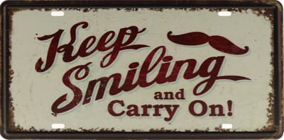 Wandbord – Mancave – Keep smiling and carry on - Motivatie – Vintage - Retro - Wanddecoratie – Reclame bord – Restaurant – Kroeg - Bar – Cafe - Horeca – Metal Sign – Mannen Cadeau - 15x30cm
