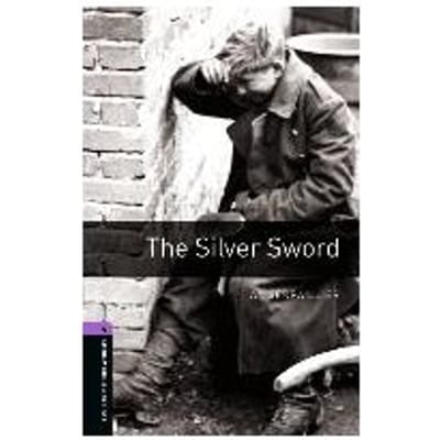 Oxford Bookworms Library: Level 4:: The Silver Sword - Ian Serrailler