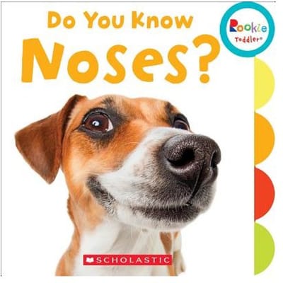 Do You Know Noses? (Rookie Toddler) - Leslie Kimmelman