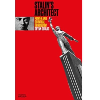Stalin's Architect - Deyan Sudjic