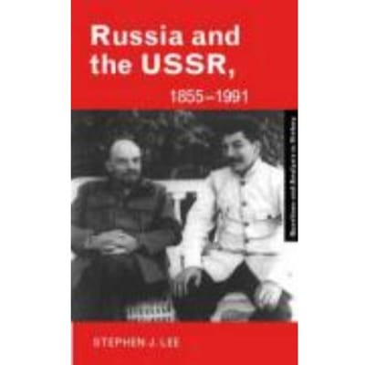 Russia And The Ussr, 1855-1991 - Stephen J. Lee