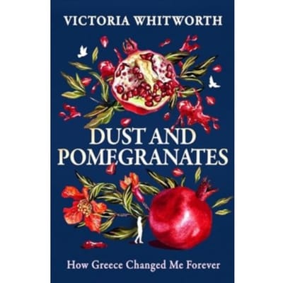 Dust And Pomegranates - Victoria Whitworth