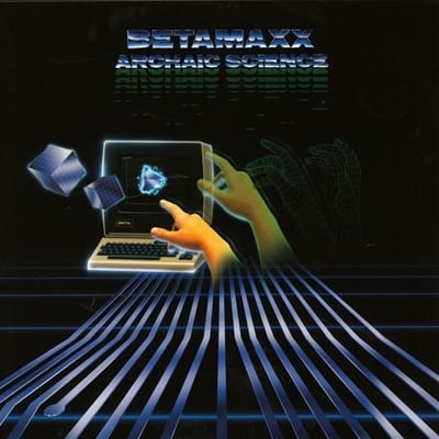 Betamaxx - Archaic Science (LP)