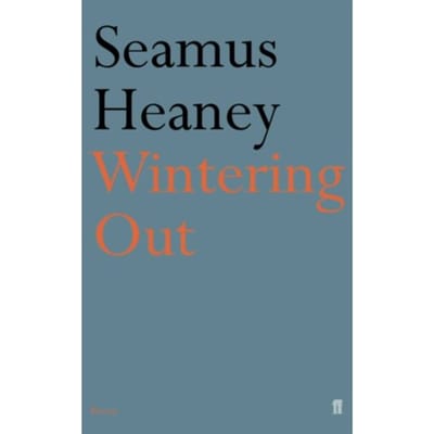 Wintering Out - Seamus Heaney