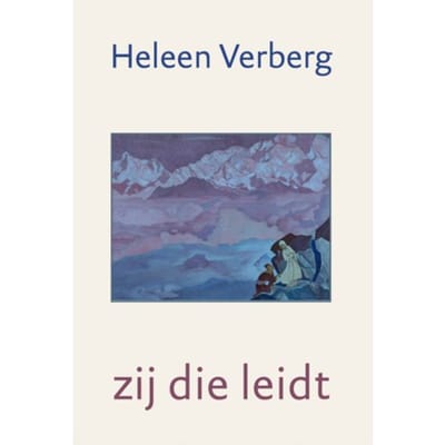 Zij Die Leidt - Heleen Verberg