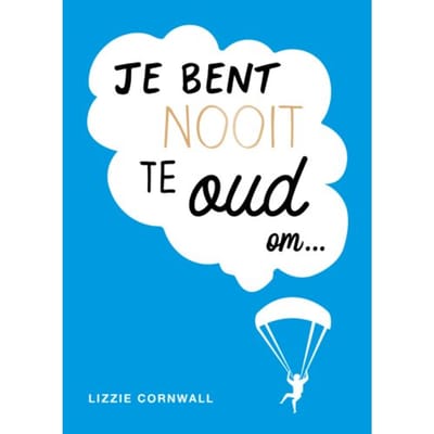 Je Bent Nooit Te Oud Om - Lizzie Cornwall