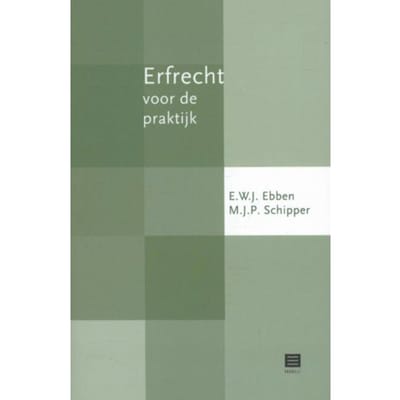 Erfrecht Voor De Praktijk - E.W.J. Ebben