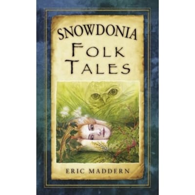 Snowdonia Folk Tales - Eric Maddern