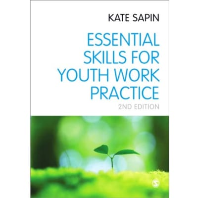 Essential Skills For Youth Work Practice - Sapin, Kate