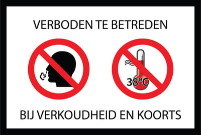 Verboden te betreden bij verkoudheid en koorts dibond aluminium bord