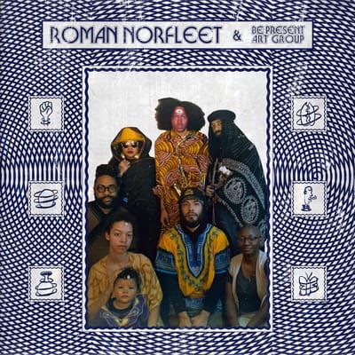 Roman Norfleet And Be Present Art Group - Roman Norfleet And Be Present Art Group (LP)