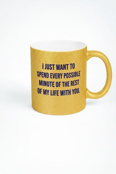 Romantische Gouden Glitter Mok met Liefdesquote "I JUST WANT TO SPEND EVERY POSSIBLE MINUTE OF THE REST OF MY LIFE WITH YOU" | Uniek Cadeau voor Partner