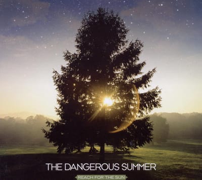 Reach For The Sun - Dangerous Summer