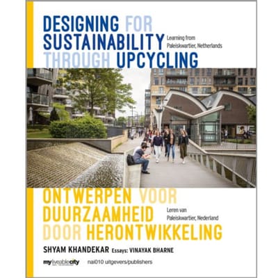 Designing For Sustainability Through Upcycling / Ontwerpen Voor Duurzaamheid Door Herontwikkeling - Shyam Khandekar