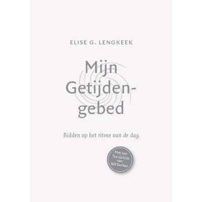 Mijn Getijdengebed - Elise G. Lengkeek