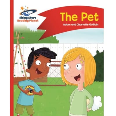 Reading Planet - The Pet - Red A: Comet Street Kids - Rising Stars Reading Planet - Adam Guillain