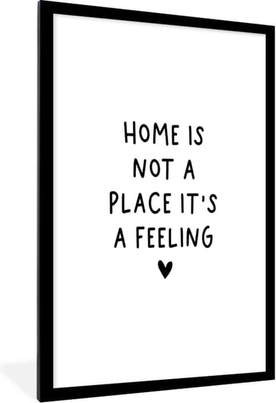 Fotolijst incl. Poster - Engelse quote "Home is not a place it's a feeling" met een hartje op een witte achtergrond - 80x120 cm - Posterlijst