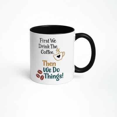 First We Drink The Coffee Mok | Koffiemok met grappige tekst