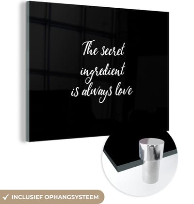 MuchoWow® Glasschilderij 120x90 cm - Schilderij acrylglas - Quotes - Liefde - Koken - The secret ingredient is always love - Spreuken - Foto op glas - Schilderijen