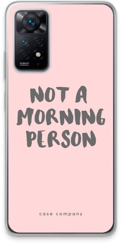 Case Company® - Hoesje geschikt voor Xiaomi Redmi Note 11 Pro hoesje - Morning person - Soft Cover Telefoonhoesje - Bescherming aan alle Kanten en Schermrand