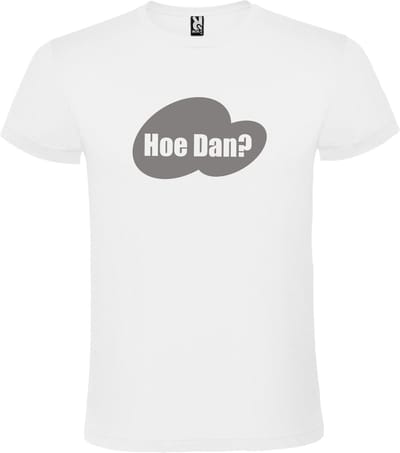 Wit T-shirt ‘Hoe Dan?’ Zilver Maat XS