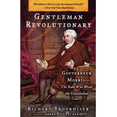 Gentleman Revolutionary - Richard Brookhiser