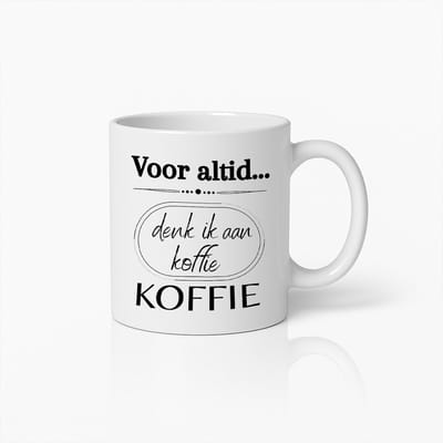 Grappige Koffiemok – Voor Altijd Denk Ik aan Koffie Beker – Humoristisch Cadeau voor Koffieliefhebbers