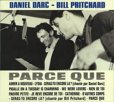 Daniel Darc & Bill Pritchard - Parce Que (CD)