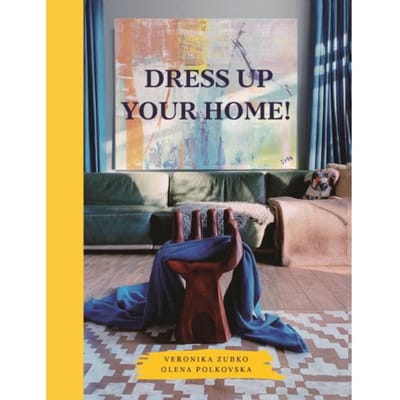 Dress Up Your Home! - Olena Polkovska