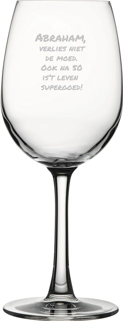 Gegraveerde witte wijnglas 36cl Abraham verlies niet de moed. Ook na 50 is't leven supergoed