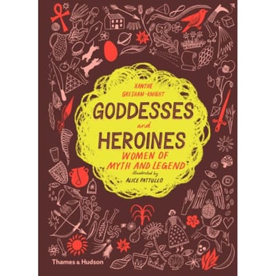 Goddesses And Heroines - Xanthe Gresham-Knight