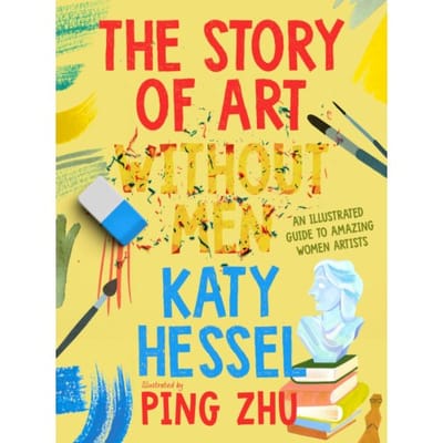 The Story Of Art Without Men - Katy Hessel