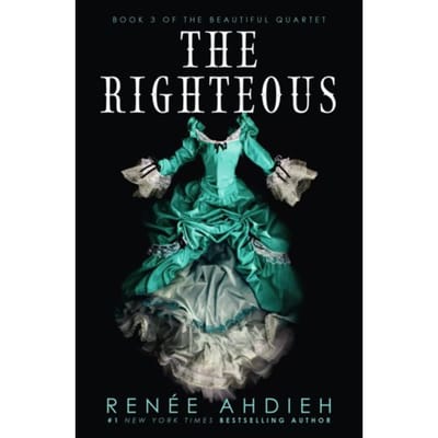The Righteous - The Beautiful - Renee Ahdieh