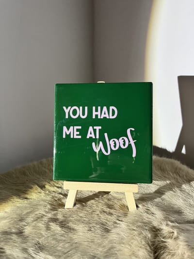 Tegeltje "You had me at woof"  | Viva Femme | Tegeltjes met tekst