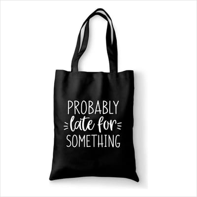 Katoenen tas “Probably late for something” – Grappige shopper – Stevige canvas tas – Origineel cadeau voor vrouwen en mannen – Kerst- of sinterklaascadeau