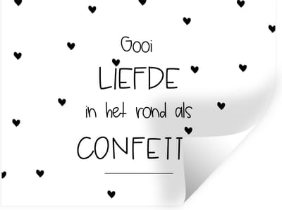 Muurstickers - Sticker Folie - Liefde - Quotes - Spreuken - Gooi de liefde in het rond als confetti! - 40x30 cm - Plakfolie - Muurstickers Kinderkamer - Zelfklevend Behang - Zelfklevend behangpapier - Stickerfolie