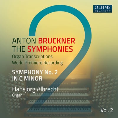 Hansjörg Albrecht - Bruckner: The Symphonies, Vol. 2 (Organ Transcriptions) (CD)