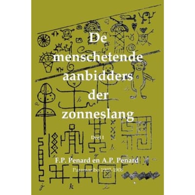 De Menschetende Aanbidders Der Zonneslang / 1 - De Laatste Der Mohikanen - Arthur Philip Penard